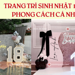 Trang trí sinh nhật người lớn theo phong cách cá nhân hoá - sinh nhật tuổi 18
