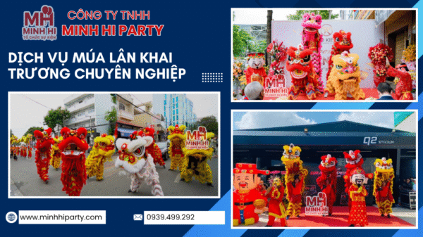 Minh Hi Party cung cấp dịch vụ múa lân khai trương chuyên nghiệp