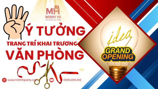 4 ý tưởng trang trí khai trương văn phòng ấn tượng