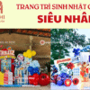 Trang trí sinh nhật bé trai chủ đề siêu nhân