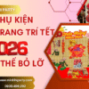 10 phụ kiện trang trí tết 2026 không thể bỏ lỡ