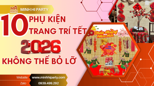 10 phụ kiện trang trí tết 2026 không thể bỏ lỡ