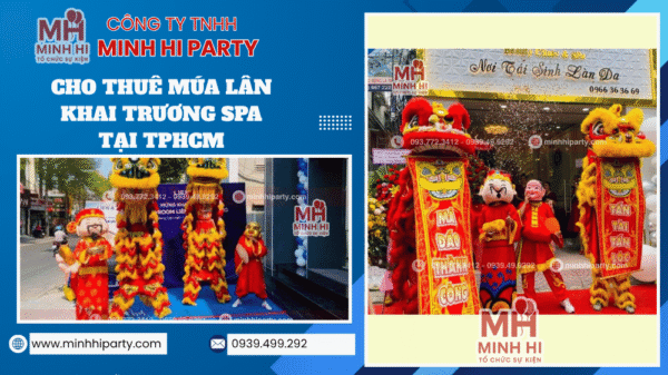 THUÊ MÚA LÂN KHAI TRƯƠNG SPA TẠI TPHCM DO MINH HI PARTY CUNG CẤP