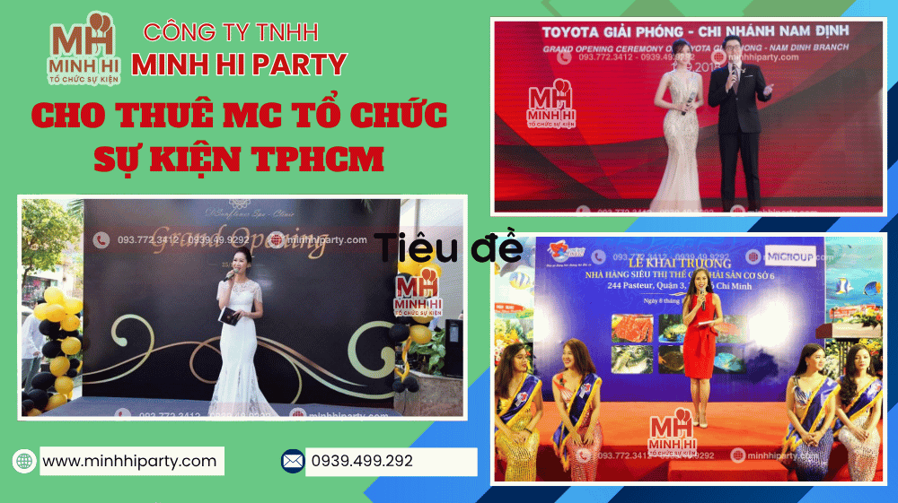 cho thue mc to chuc su kien 1 CHO THUÊ MC TỔ CHỨC SỰ KIỆN TPHCM giá tiết kiệm khi sử dụng dịch vụ trọn gói tại Minh Hi party