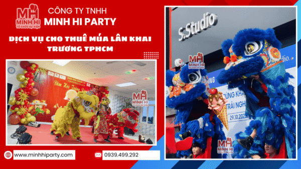 cho thuê múa lân khai trương TPHCM trọn gói do Minh Hi cung cấp