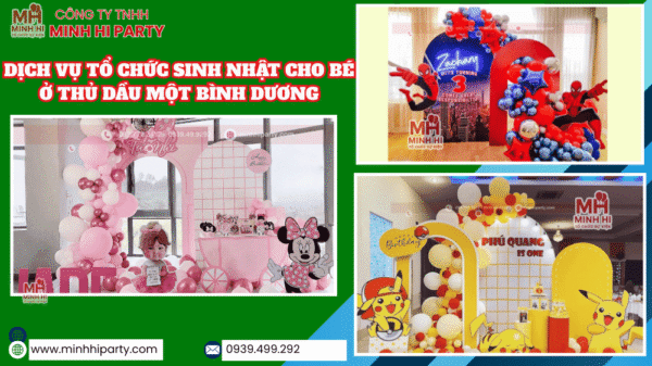 Dịch vụ tổ chức sinh nhật cho bé tại Bình Dương do Minh Hi Party cung cấp