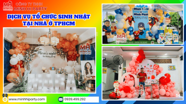 DỊCH VỤ TỔ CHỨC SINH NHẬT TẠI NHÀ Ở TPHCM do Minh Hi Party thực hiện