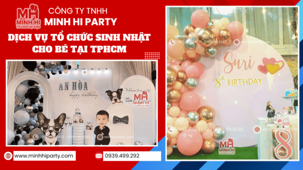cách tổ chức sinh nhật bé tại TPHCM do Minh Hi Party chia sẽ