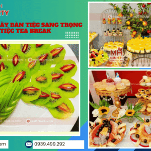Dịch vụ trang trí bàn trái cây cho tiệc tea break do Minh Hi Party cung cấp