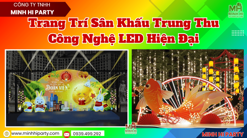 Trang tri sân khấu trung thu với công nghệ LED hiện đại