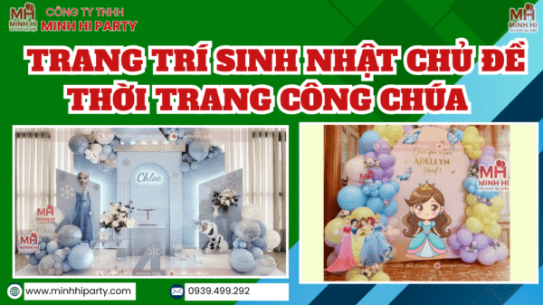 Dịch vụ trang trí sinh nhật thời trang công chúa tại Minh Hi Party