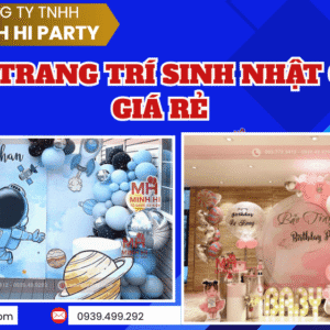 Minh Hi Party cung cấp dịch vụ trang trí sinh nhật cho bé giá rẻ