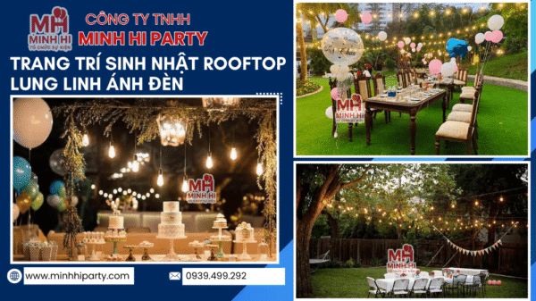 Mẫu Trang trí sinh nhật Rooftop lung linh ánh đèn do Minh Hi Party cung cấp