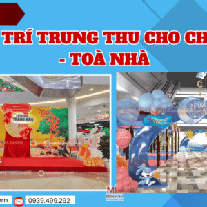 Dịch vụ trang trí trung thu cho chung cư toà nhà do Minh Hi Party cung cấp