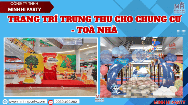Dịch vụ trang trí trung thu cho chung cư toà nhà do Minh Hi Party cung cấp