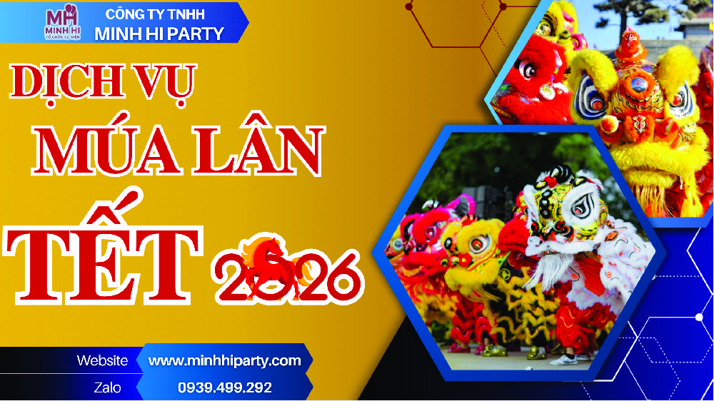 dich vu mua lan tet 2026 dịch vụ múa lân tết 2026 - Minh Hi Party