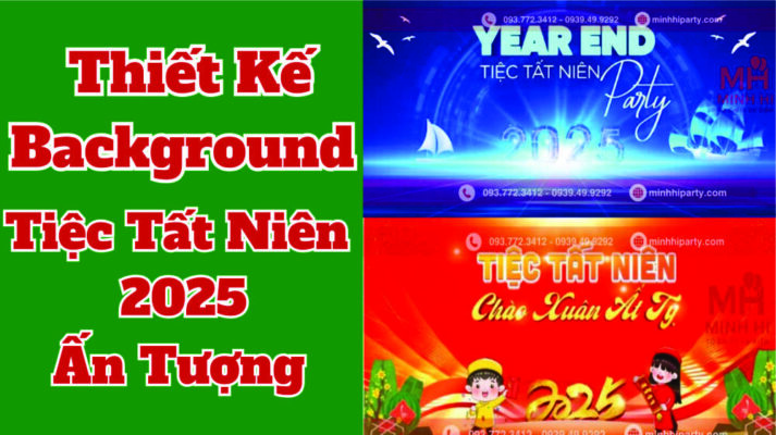 dich vu thiet ke trang tri background tiec tat nien 2025 dep an tuong Dịch vụ thiết kế trang trí background tiệc tất niên 2025 đẹp ấn tượng tại TPHCM