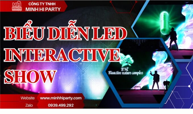 Minh Hi Party đơn vị chuyên cung cấp dịch vụ biểu diễn LED interactive show