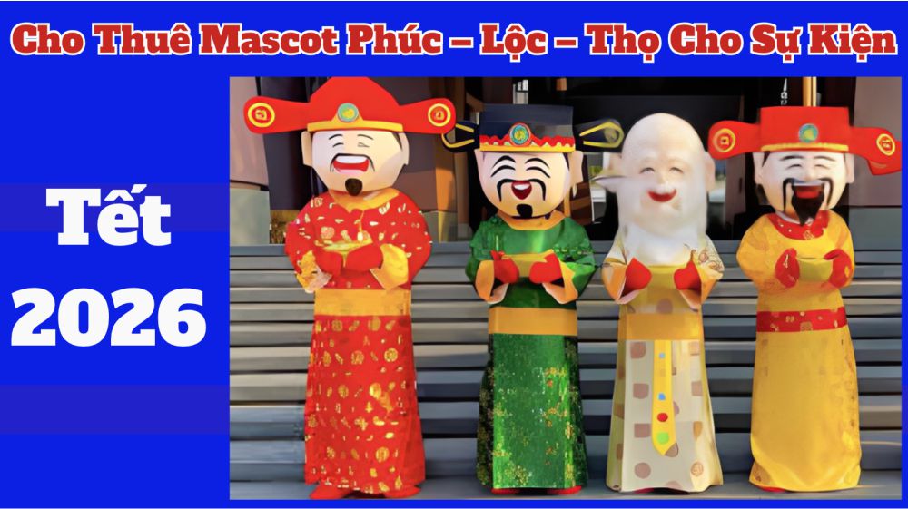 cho thue mascot bo tu than tai phuc loc tho cho su kien 2026 Mascot Phúc Lộc Thọ 2026 cùng thần tài tại sự kiện tết