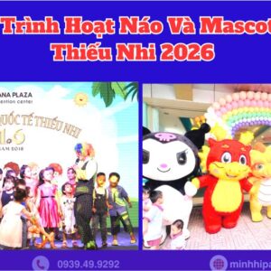 Chương trình hoạt náo và mascot nhân vật đáng yêu cho chương trình tết thiếu nhi 2026