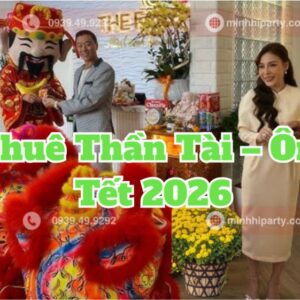 Cho thuê dịch vụ thần tài - ông địa tết 2026 với dịch vụ trọn gói do Minh Hi Party cung cấp tại TPHCM