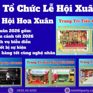 dich vu to chuc hoi hoa xuan 2026 chuyen nghiep tron goi Đơn vị tổ chức hội hoa xuân 2026 chuyên nghiệp do Minh Hi Party cung cấp