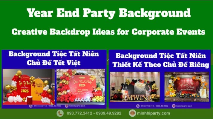 Dịch vụ trang trí backdground tiệc tất niên theo yêu cầu riêng do Minh Hi Party thực hiện trọn goi