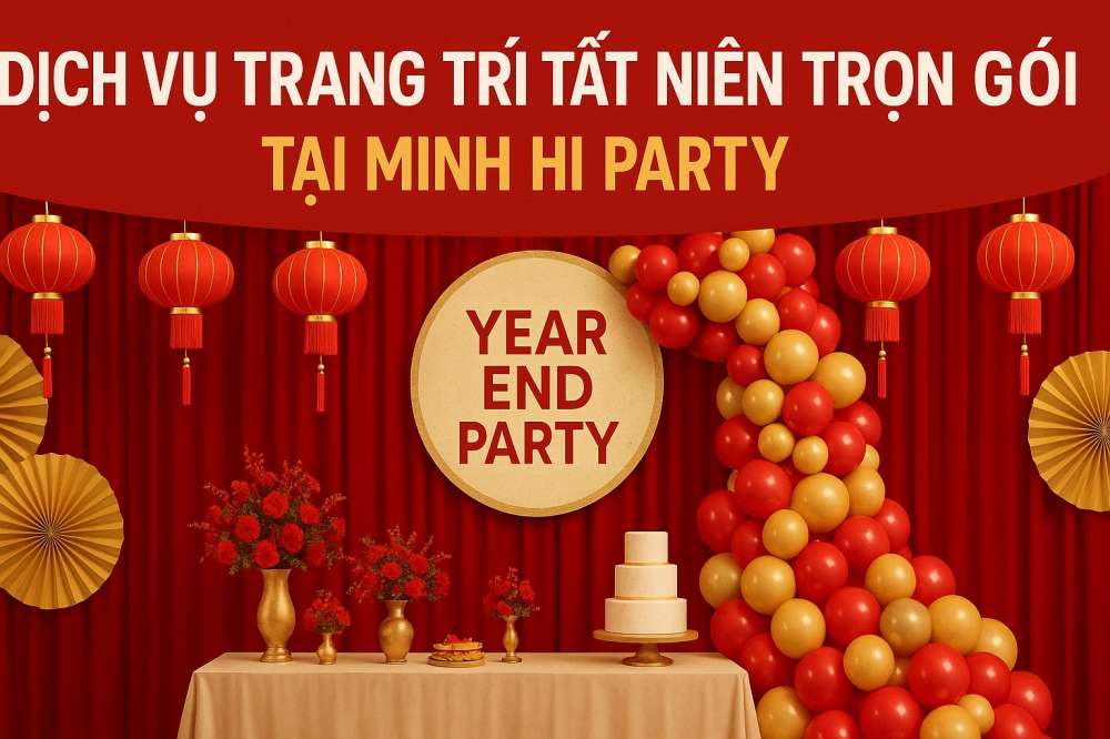 Dịch vụ trang trí tất niên trọn gói tại Minh Hi Party