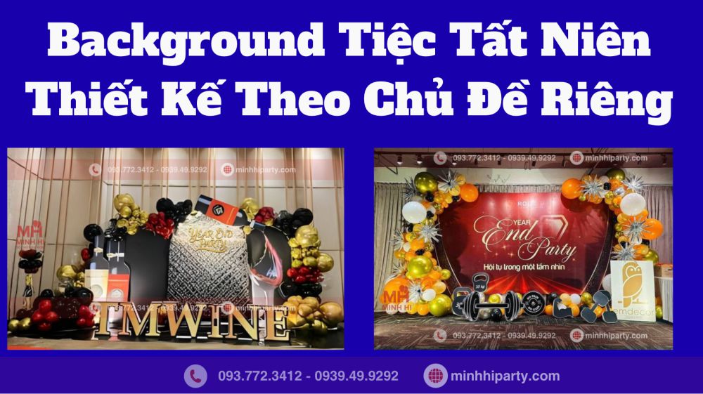 Thiết kế Background tiệc cuối năm theo chủ đề riêng – tạo bản sắc độc quyền