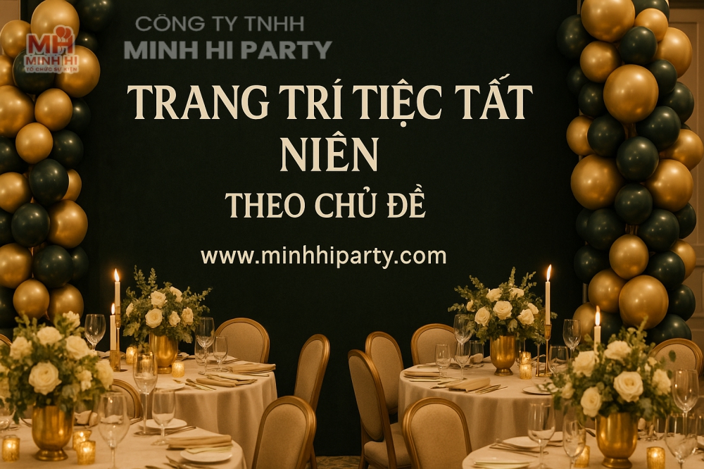 Dịch vụ trang trí tiệc tất niên theo chủ đề