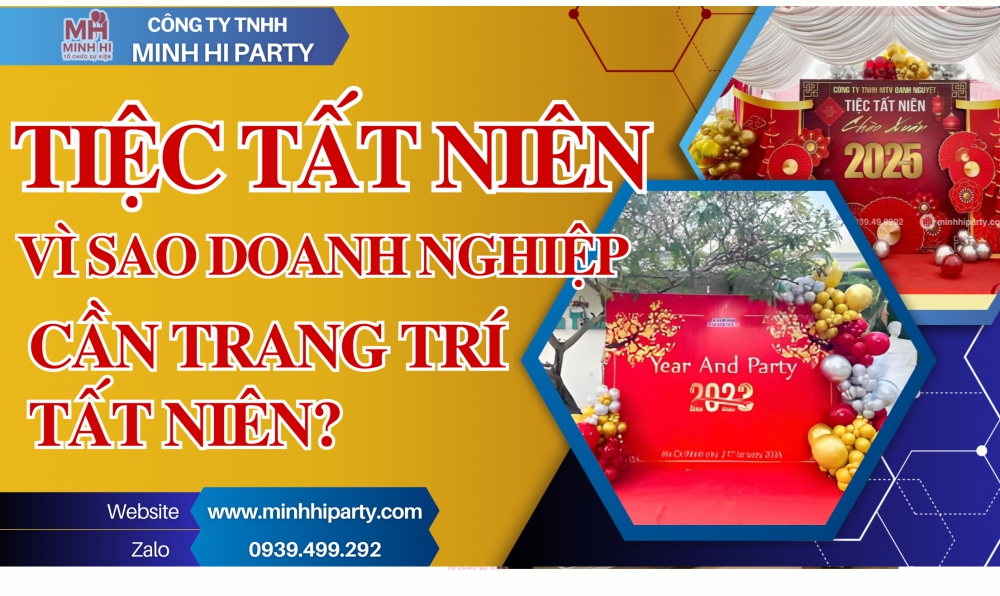Tiệc tất niên là gì? vì sao doanh nghiệp cần trang trí tiệc tất niên?