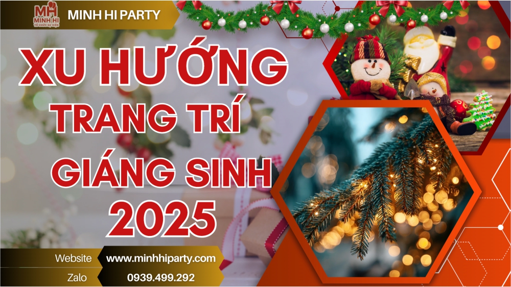Xu hướng trang trí giáng sinh 2025 mới nhất được chia sẻ bởi Minh Hi Party