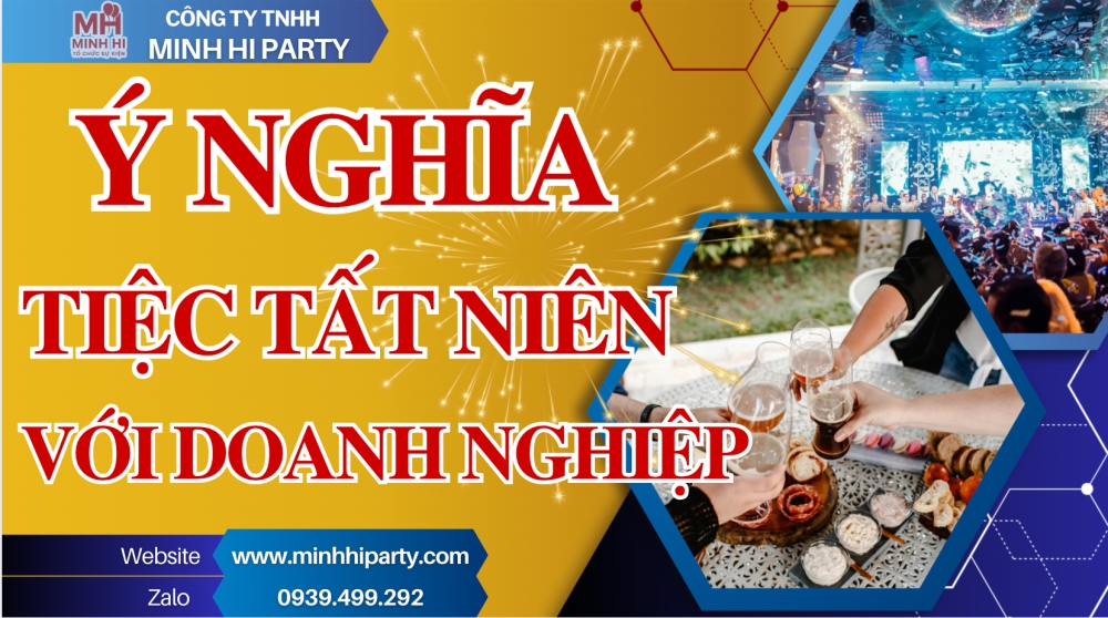 y nghia tiec tat nien doi voi doanh nghiep Ý nghĩa tiệc tất niên đối với doanh nghiệp