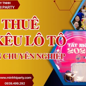 cho thue mc keu lo to tat nien chuyen nghiep Cho thuê mc kêu lô tô tất niên chuyên nghiệp