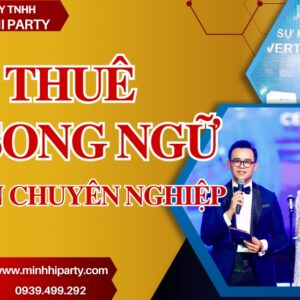 cho thue mc song ngu chuyen nghiep minhhiparty Minh Hi Party cung cấp cho thuê MC song ngữ chuyên nghiệp tại các sự kiện