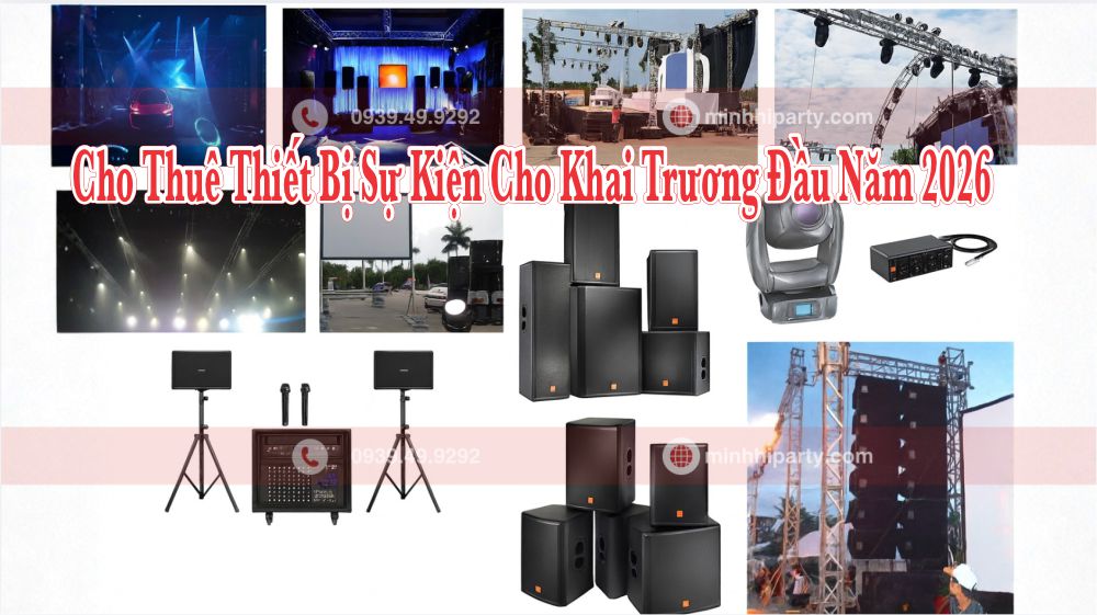 cho thue thiet bi su kien khai truong dau nam 2026 Dịch Vụ Cho Thuê Thiết Bị Sự Kiện Khai Trương đầu năm 2026 với các thiết bị hiện đại