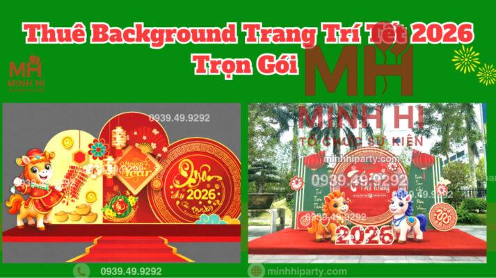 Dịch vụ cho thuê background tết 2026 checkin đẹp thu hút khách hàng