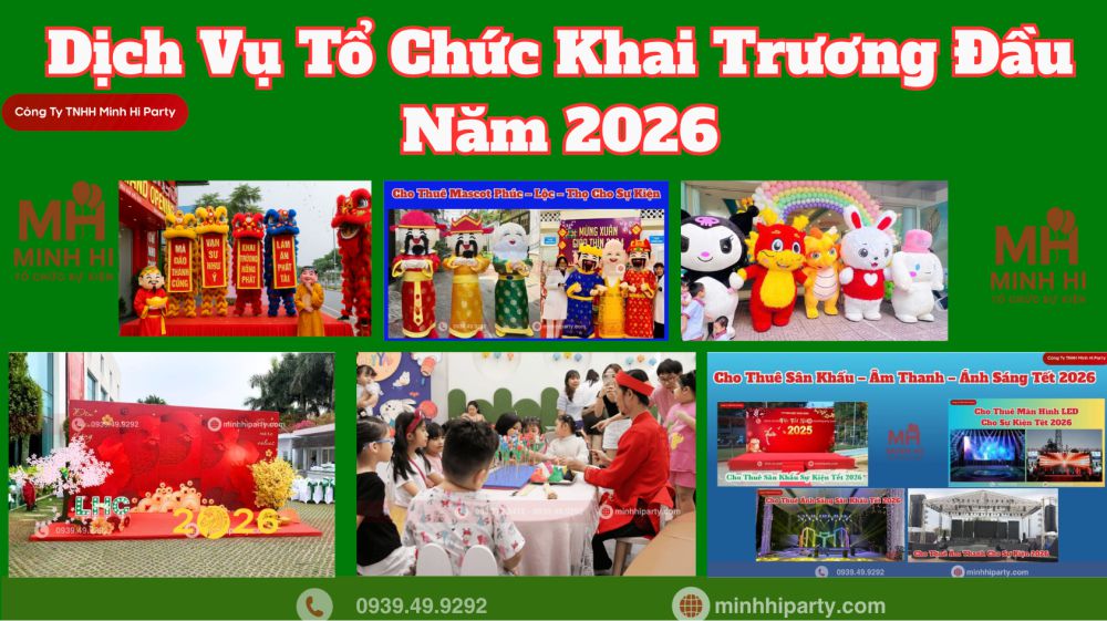 dich vu to chuc khai truong dau nam 2026 tron goi Dịch vụ tổ chức khai trương đầu năm 2026 do Minh Hi Party thực hiện trọn gói