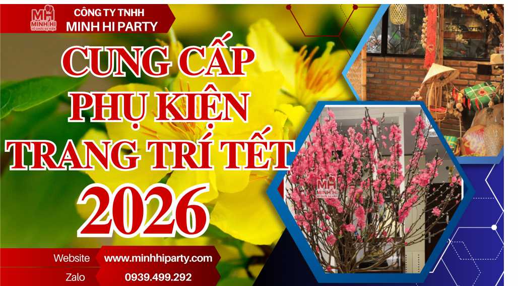 Minh Hi Party đơn vị chuyên cung cấp phụ kiện trang trí tết 2026