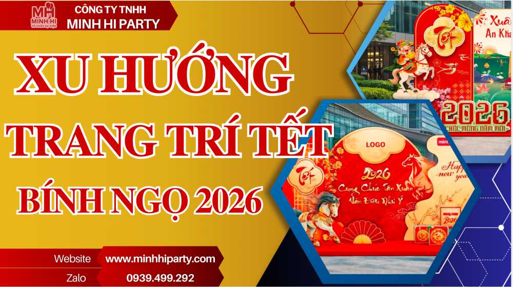 Xu hướng trang trí tết 2026 mới nhất chia sẻ tại minhhiparty.com