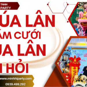 mua lan dam cuoi mua lan an hoi Minh Hi Party Dịch vụ múa lân đám cưới múa lân ăn hỏi tại Minh Hi Party