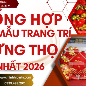 Tổng hợp các mẫu trang trí mừng thọ đẹp nhất 2026