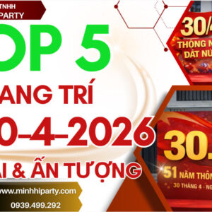 5 MẪU TRANG TRÍ 30-4 HIỆN ĐẠI ẤN TƯỢNG NHẤT 2026