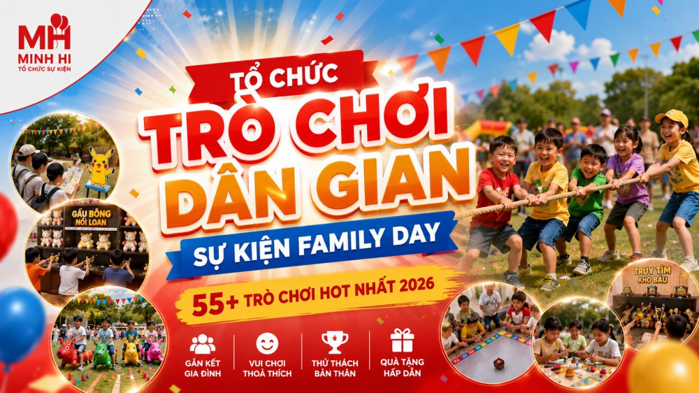 To chuc tro choi dan gian su kien Family Day Tổ chức trò chơi dân gian sự kiện Family Day - 55 trò chơi hot nhất 2026 tại Minh Hi Party