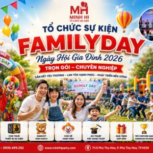 Tổ chức sự kiện ngày hội gia đình Familyday Minh Hi Party