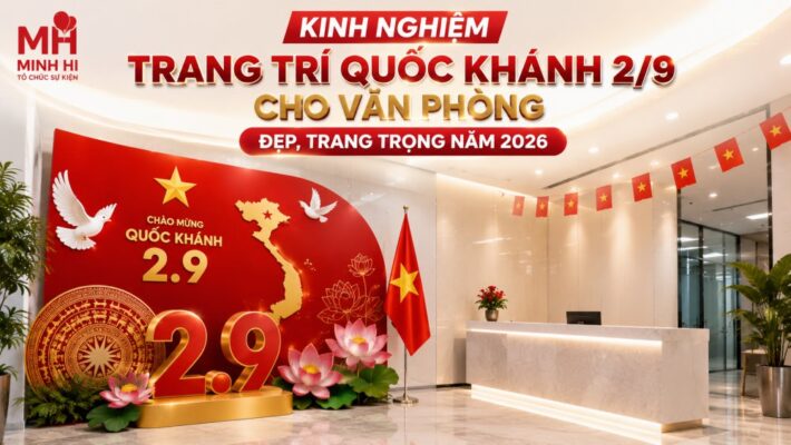 Kinh nghiệm trang trí Quốc khánh 2/9 cho văn phòng đẹp, ấn tượng nhất 2026