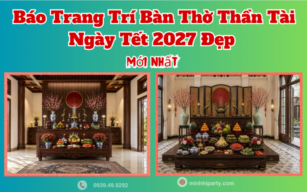 Báo giá dịch vụ trang trí bàn thờ mới nhất 2027 được Minh Hi Party cập nhật mới nhất