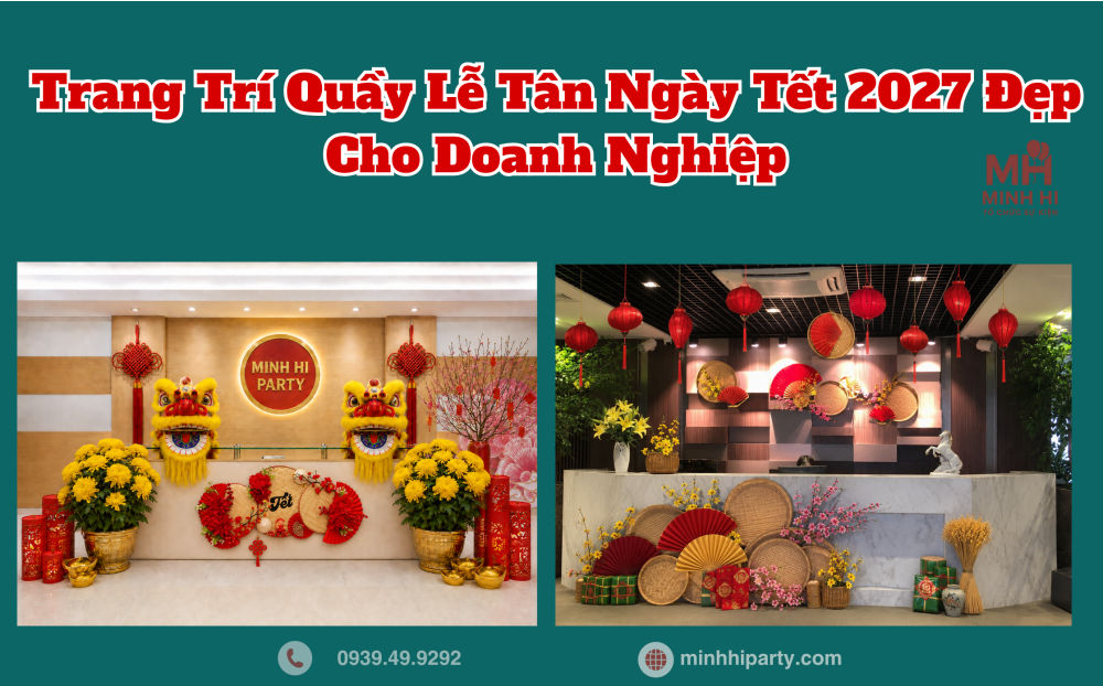 dich vu trang tri quay le tan dep cho doanh nghiep Dịch vụ trang trí tết 2027 quầy lễ tân đẹp cho doanh nghiệp