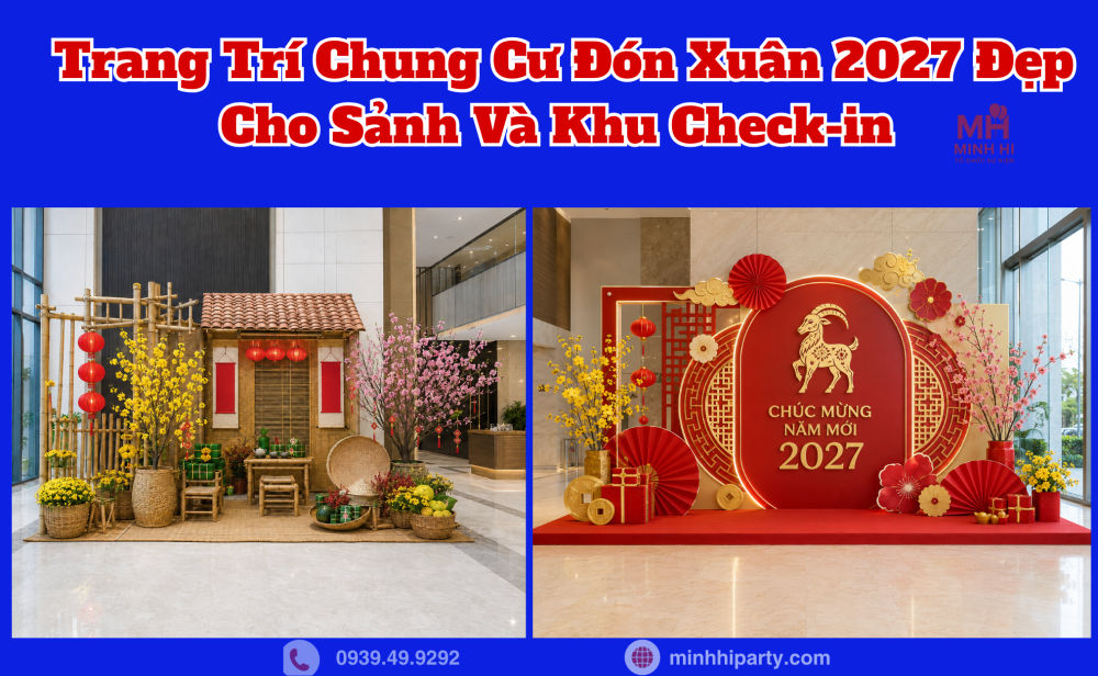 Dịch vụ trang trí tết 2027 cho chung cư trọn gói chuyên nghiệp