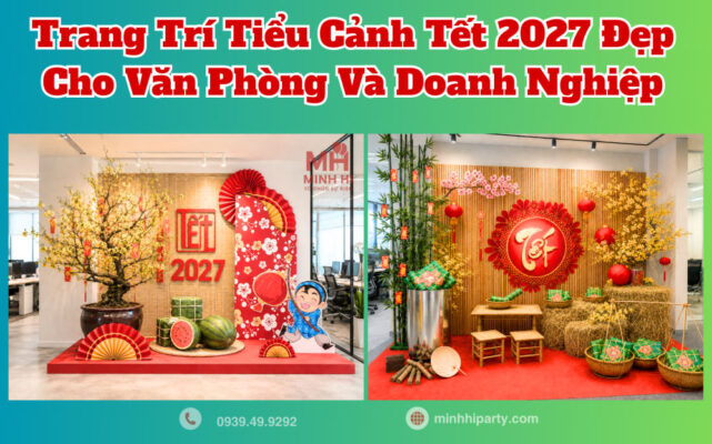 Dịch vụ trang trí tiểu cảnh tết 2027 đẹp cho văn phòng và doanh nghiệp